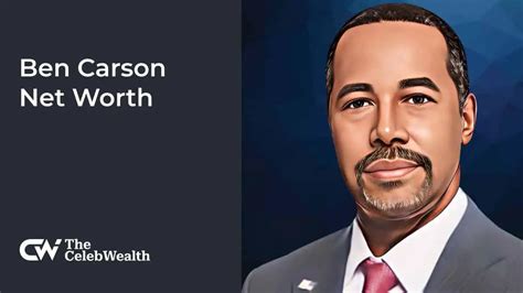 what is ben carson's net worth|Ben Carson Is Worth A Lot More Than You Think.